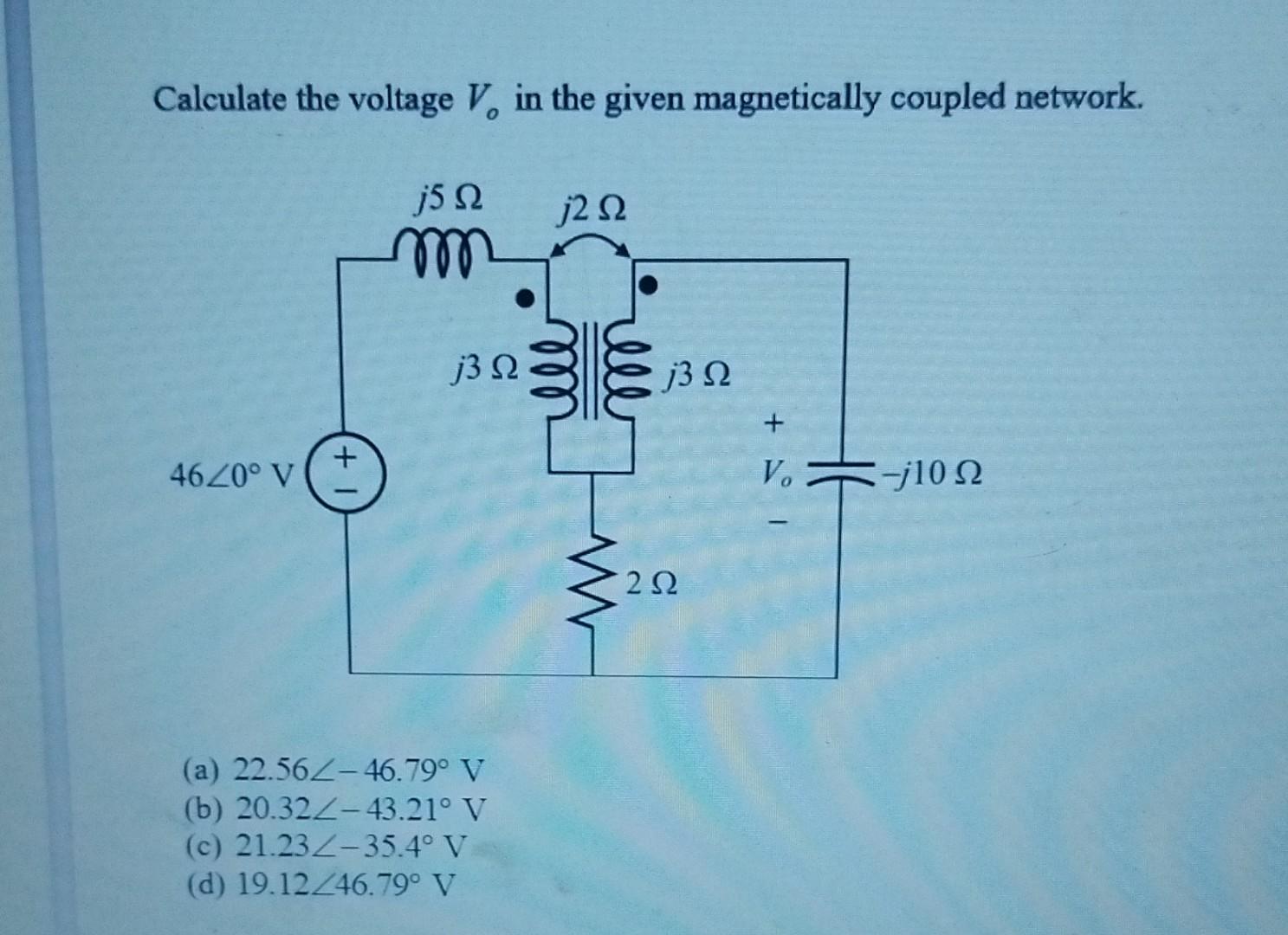 Solved Calculate The Voltage Vo In The Given Magnetically | Chegg.com