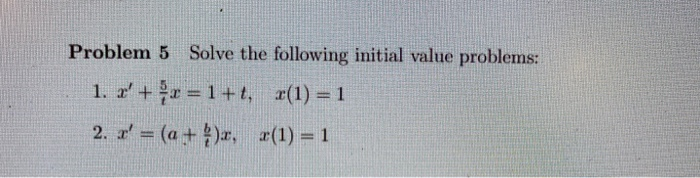 Solved Problem 5 Solve the following initial value problems: | Chegg.com