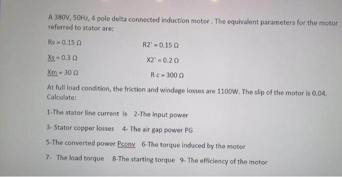 Solved A 380V, 50Hz, 4 pole delta connected induction motor. | Chegg.com
