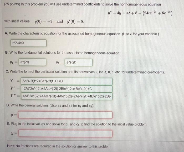 Solved (25 points) In this problem you will use undetermined | Chegg.com