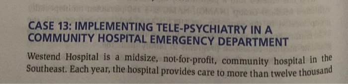 Southeast. each year, the hospital provides care to more than twelve thousand case 13: implementing tele-psychiatry in a comm