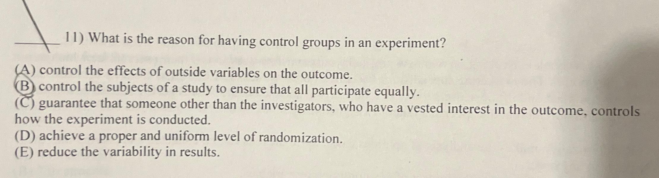 Solved What is the reason for having control groups in an | Chegg.com