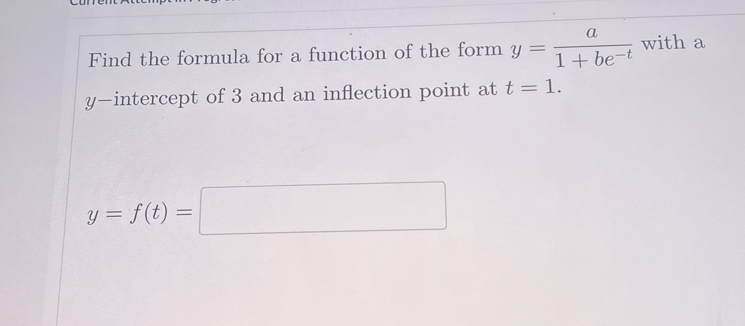 Solved Find the formula for a function of the form y=a1+be-t | Chegg.com