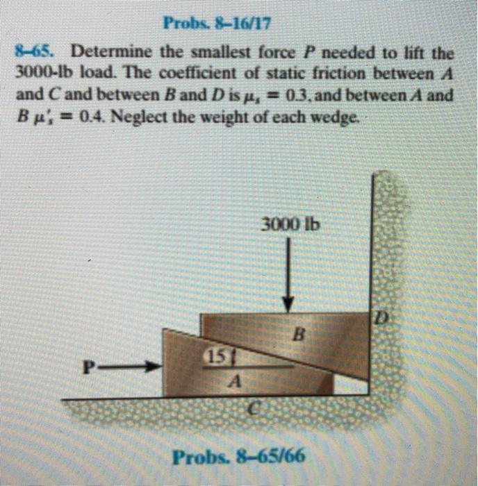 Solved Probs. 8-16/17 8-65. Determine The Smallest Force P | Chegg.com