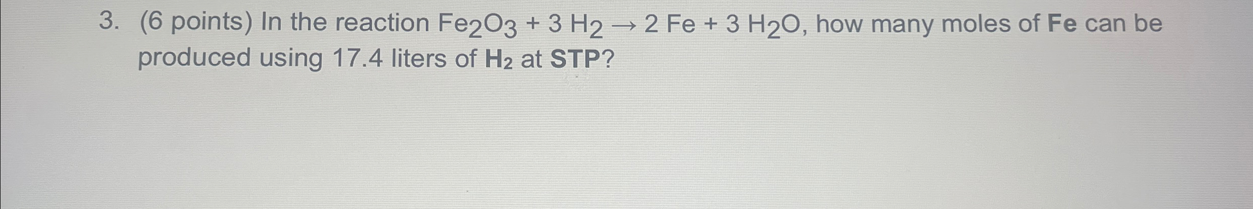 Solved (6 ﻿points) ﻿In the reaction Fe2O3+3H2→2Fe+3H2O, ﻿how | Chegg.com
