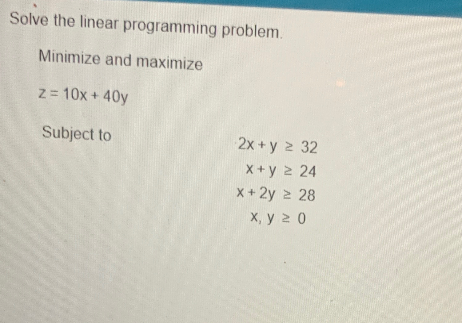 Solved Solve the linear programming problem.Minimize and | Chegg.com