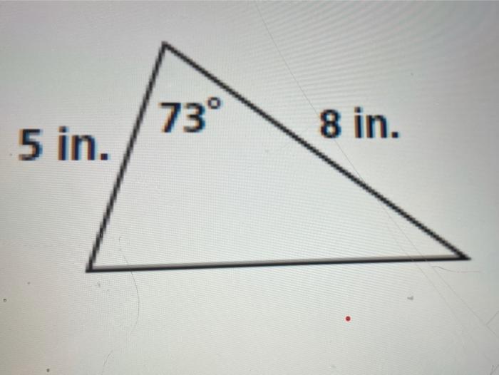 Solved 73° 8 in. 5 in. | Chegg.com