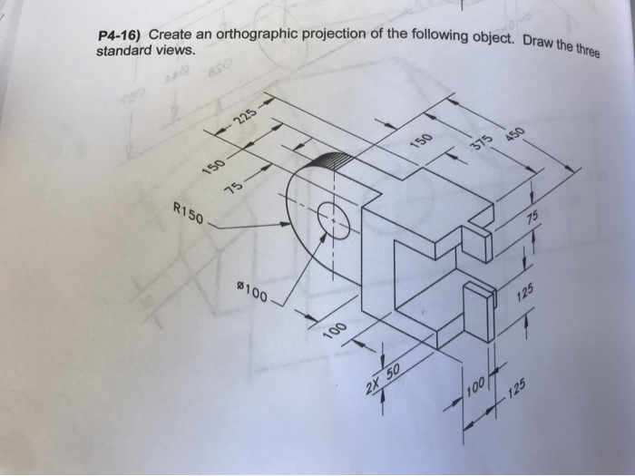 Solved P4-16 Create an orthographicprojection of the | Chegg.com