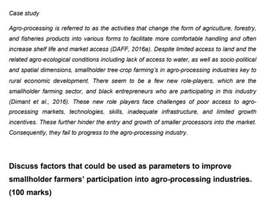 Solved Case study Agro-processing is referred to as the | Chegg.com