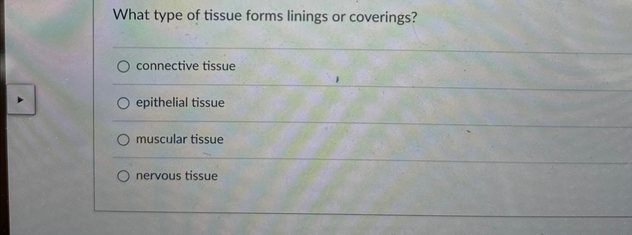 Solved What type of tissue forms linings or