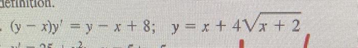 \( (y-x) y^{\prime}=y-x+8 ; \quad y=x+4 \sqrt{x+2} \)