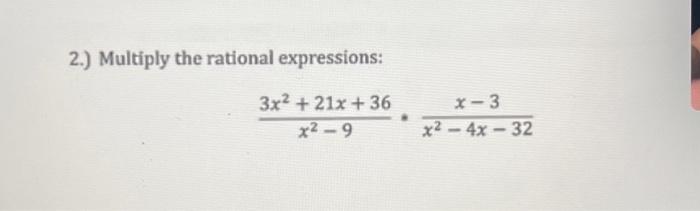 Solved 2.) Multiply the rational expressions: | Chegg.com