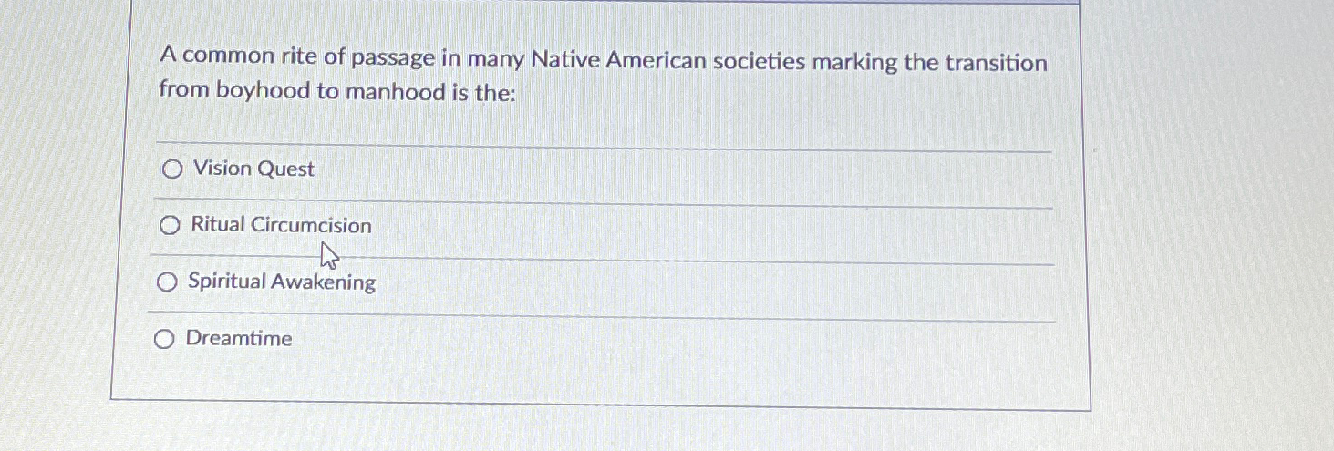 Solved A common rite of passage in many Native American | Chegg.com