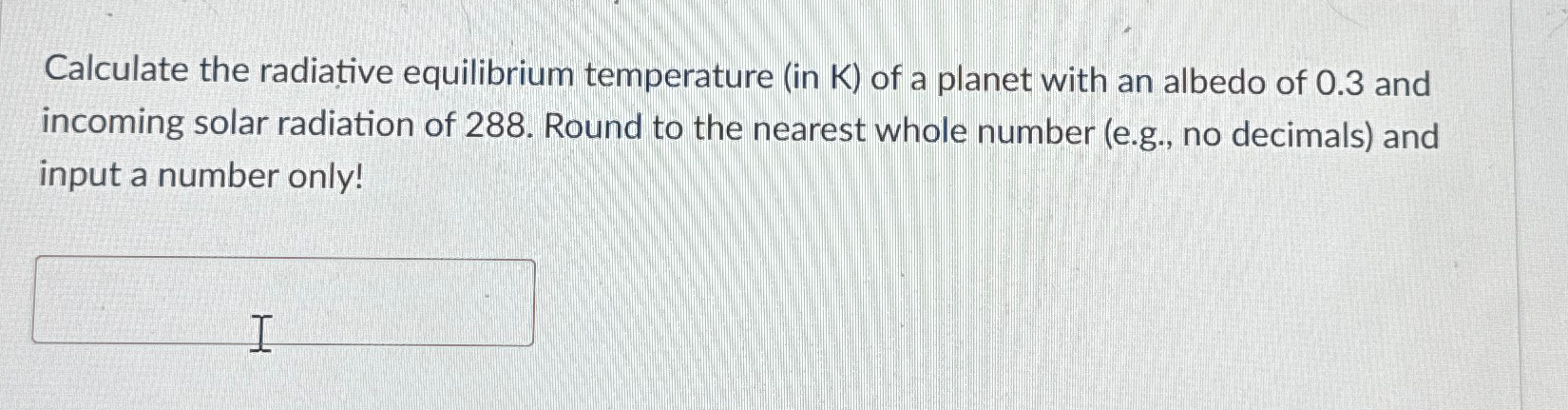 Calculate the radiative equilibrium temperature (in | Chegg.com