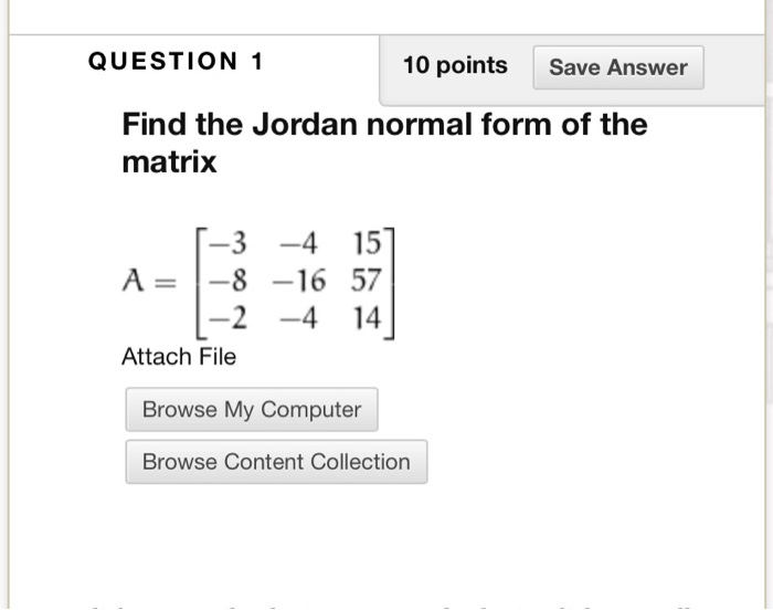 Solved QUESTION 1 10 points Answer Find the Jordan | Chegg.com