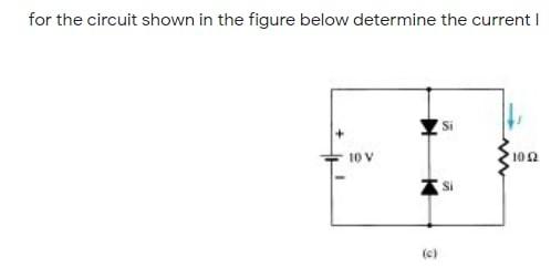Solved for the circuit shown in the figure below determine | Chegg.com