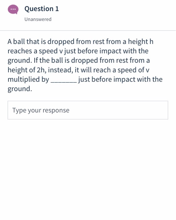 Solved Question 1 Unanswered A Ball That Is Dropped From | Chegg.com