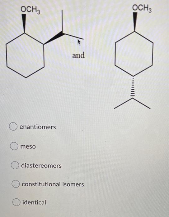 Solved OCH3 OCH3 and enantiomers meso diastereomers | Chegg.com