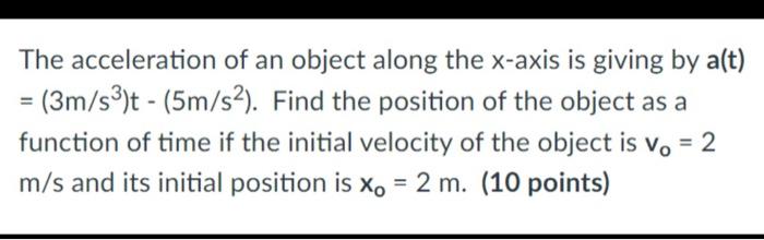 Solved The acceleration of an object along the x-axis is | Chegg.com