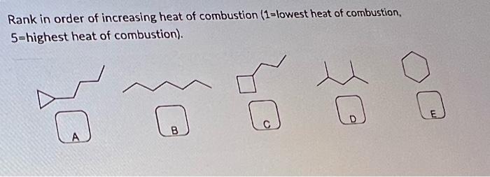 Solved Rank in order of increasing heat of combustion (1= | Chegg.com