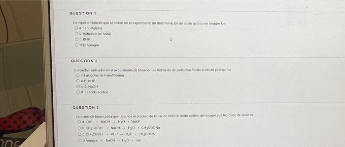 206 QUESTION 1 La especie thulante que se utizó en el experimento de determinación de ácido acetico en vinagre fue O Fenoltal