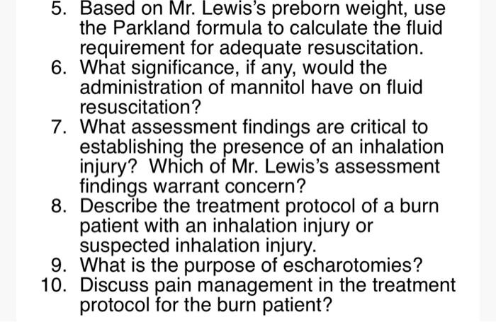 5. Based on Mr. Lewiss preborn weight, use the Parkland formula to calculate the fluid requirement for adequate resuscitatio