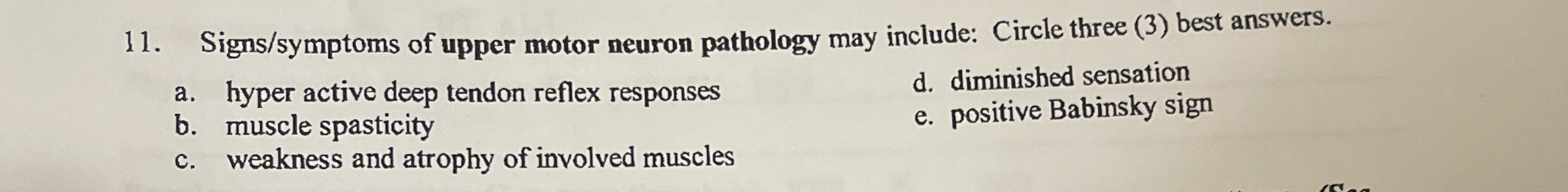 Solved Signs/symptoms of upper motor neuron pathology may | Chegg.com