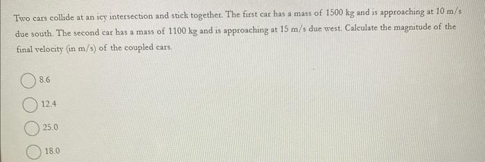 Solved Two cars collide at an icy intersection and stick | Chegg.com