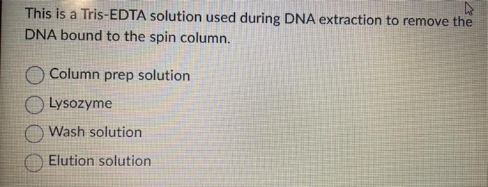 Solved This Is A Tris Edta Solution Used During Dna Extr 8042