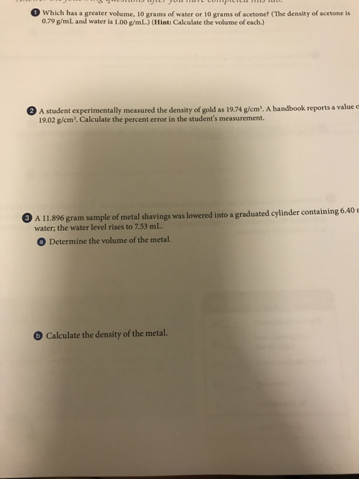 Solved Which has a greater volume, 10 grams of water or 10