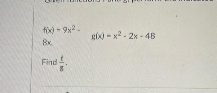 Solved F X 9x2− G X X2−2x−48 8x Find Gf