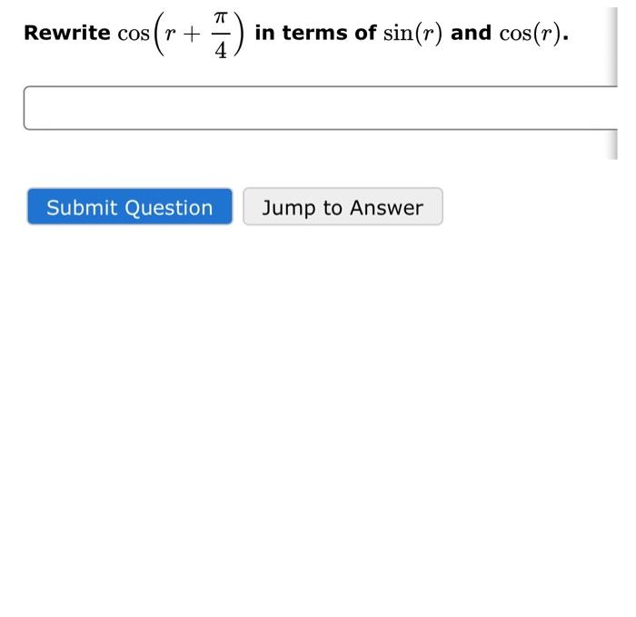 Solved TT Rewrite cos(r + cos(r+ in terms of sin(r) and | Chegg.com