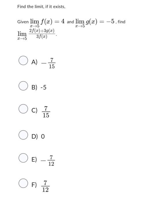 Solved Find The Limit If It Exists Given Limx→5f X 4 And