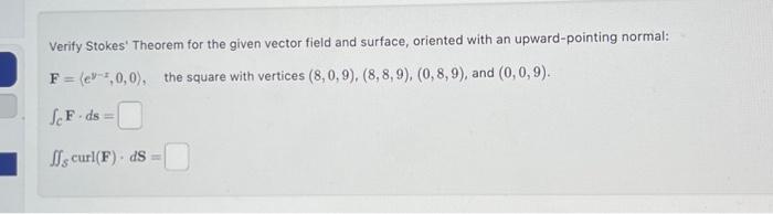 Solved Verify Stokes Theorem For The Given Vector Field And 1282