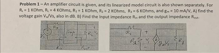 Solved Problem 1 - An amplifier circuit is given, and its | Chegg.com