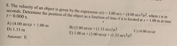 Solved 8. The velocity of an object is given by the | Chegg.com