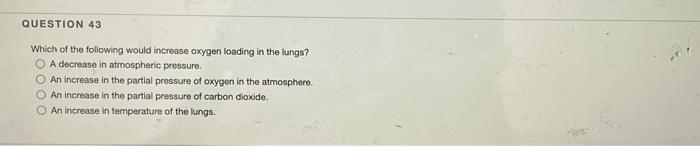 Solved QUESTION 43 Which of the following would increase | Chegg.com