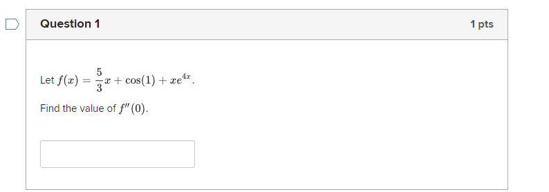 Solved Question 1Let F(x)=53x+cos(1)+xe4x.Find The Value Of | Chegg.com