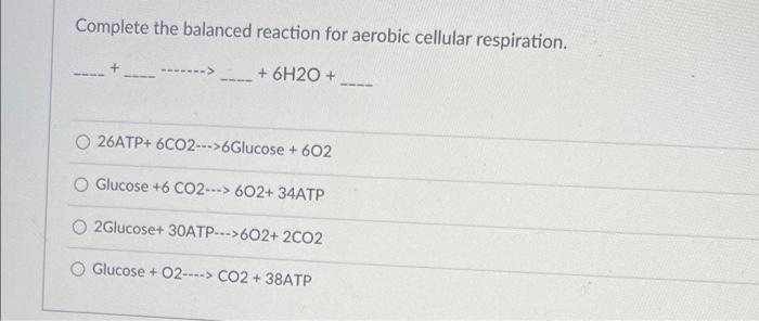 Solved Complete the balanced reaction for aerobic cellular | Chegg.com