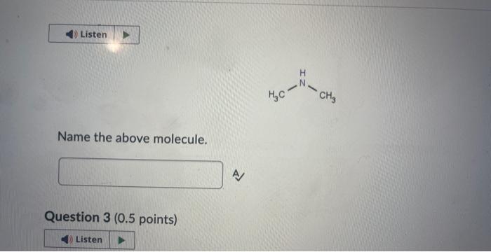 Solved Name The Above Molecule. Question 3 ( 0.5 Points) | Chegg.com