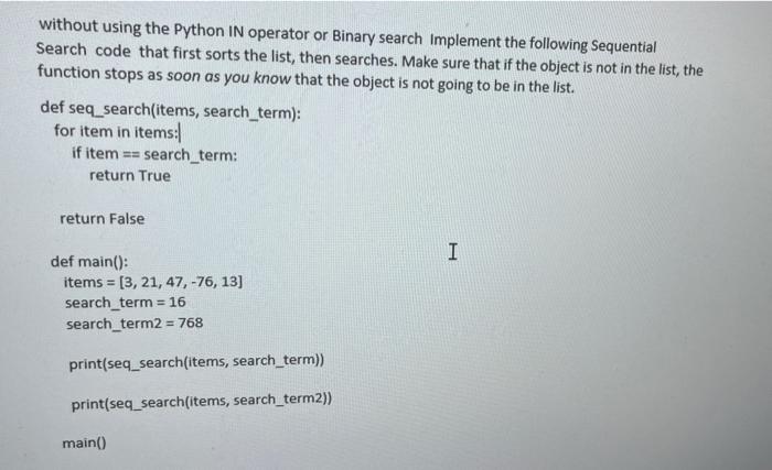 Solved without using the Python IN operator or Binary search | Chegg.com