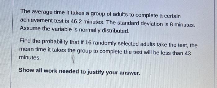 Solved The average time it takes a group of adults to | Chegg.com
