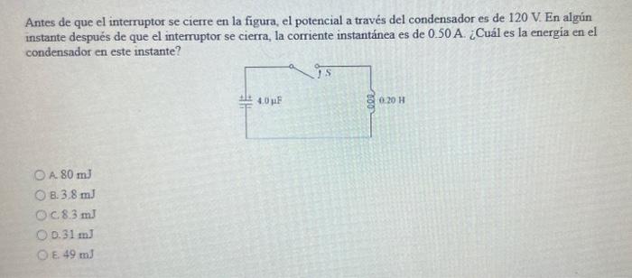 Antes de que el interruptor se cierre en la figura, el potencial a través del condensador es de 120 V. En algún instante desp