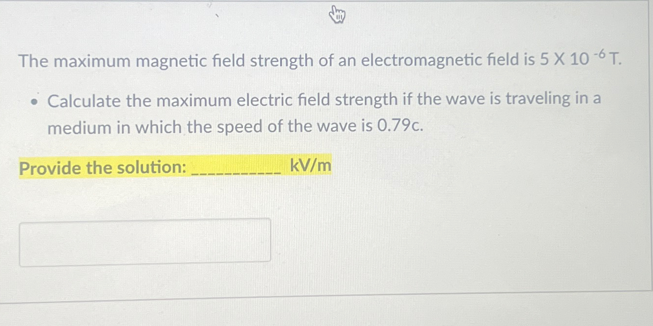 Solved The maximum magnetic field strength of an | Chegg.com