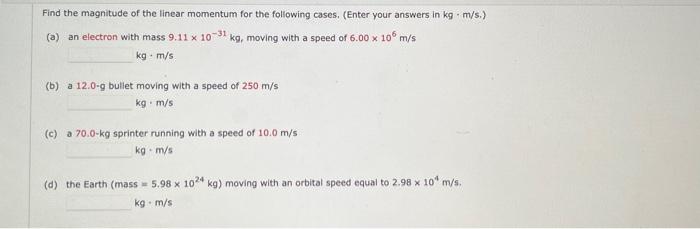 Solved Find The Magnitude Of The Linear Momentum For The | Chegg.com