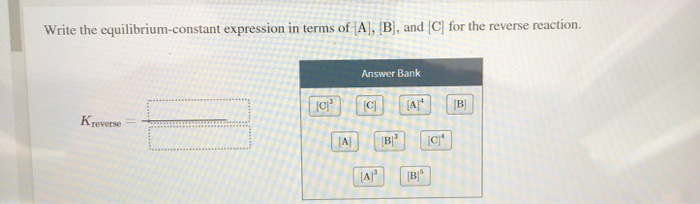 Solved Consider The Equilibrium Reaction 4A+ B 3C Write The | Chegg.com