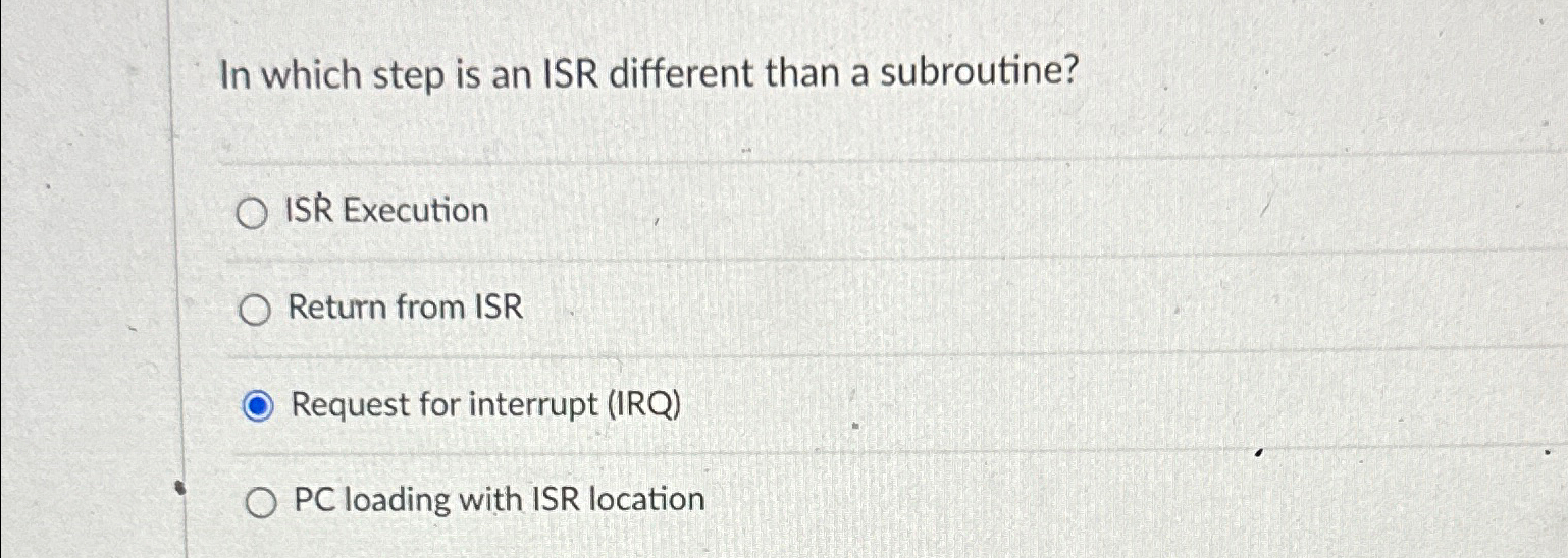 Solved In which step is an ISR different than a | Chegg.com