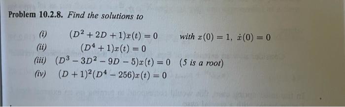 Solved Problem 10.2.4. Find the general solution to (D2 - | Chegg.com