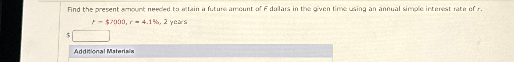 Solved Find the present amount needed to attain a future | Chegg.com