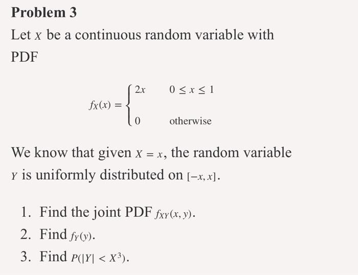 Solved Problem 3 Let x be a continuous random variable with | Chegg.com